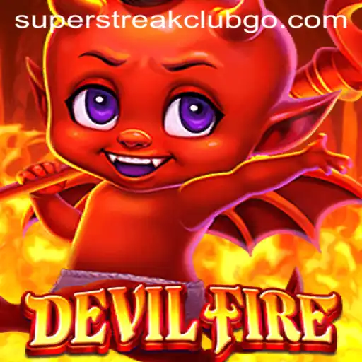 Exploring the Mysterious World of DevilFire and Its Superstreakclub