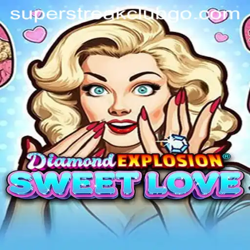 Exploring the Thrills of DiamondExplosionSweetLove: The Ultimate Game for SuperstreakClub Enthusiasts