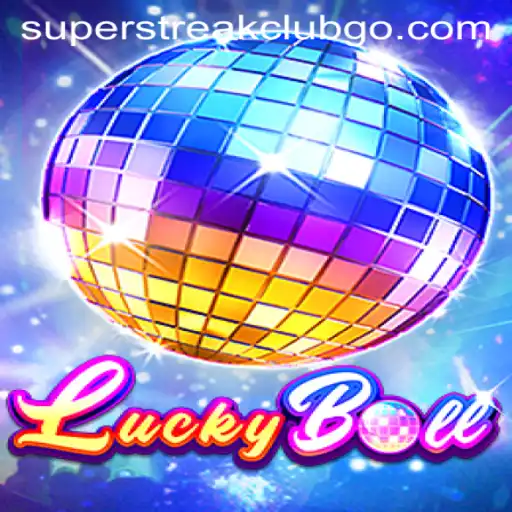 Exploring the Thrilling World of LuckyBall with Superstreakclub